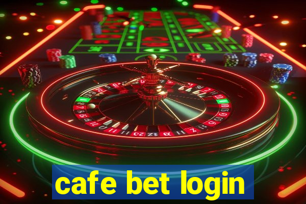 cafe bet login